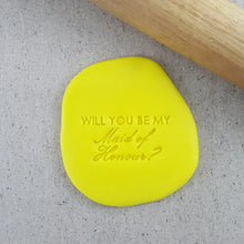 Load image into Gallery viewer, Will You Be My Maid of Honour? Embosser